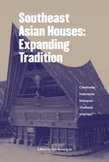 Southeast Asian Houses : Expanding Tradition