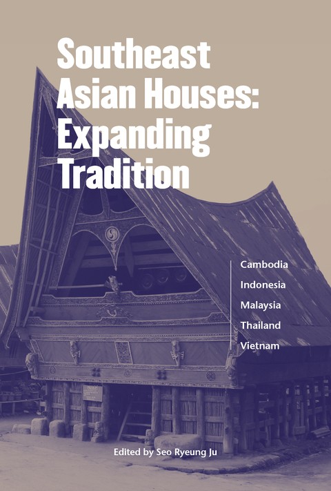 Southeast Asian Houses : Expanding Tradition 표지 이미지
