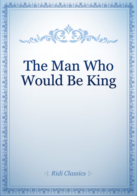 The Man Who Would Be King 표지 이미지
