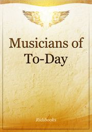 Musicians Of To-Day
