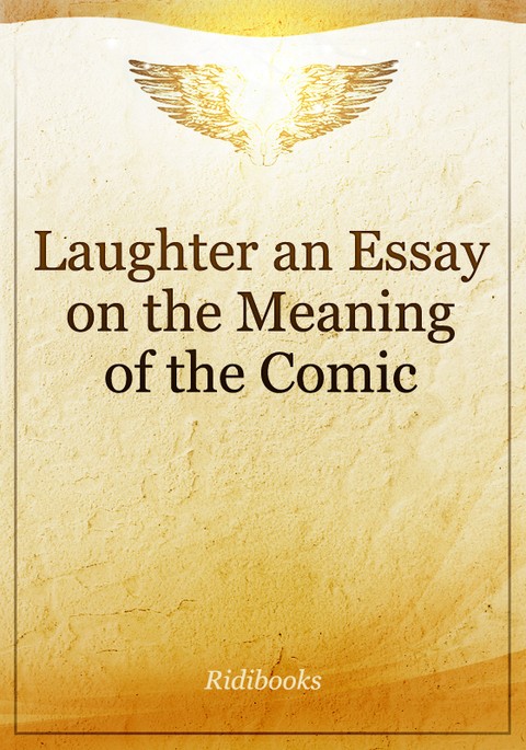 laughter an essay on the meaning of comic