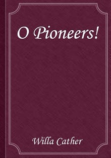 O Pioneers!