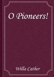 O Pioneers!