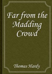 Far from the Madding Crowd