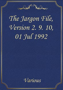 The Jargon File, Version 2.9.10, 01 Jul 1992