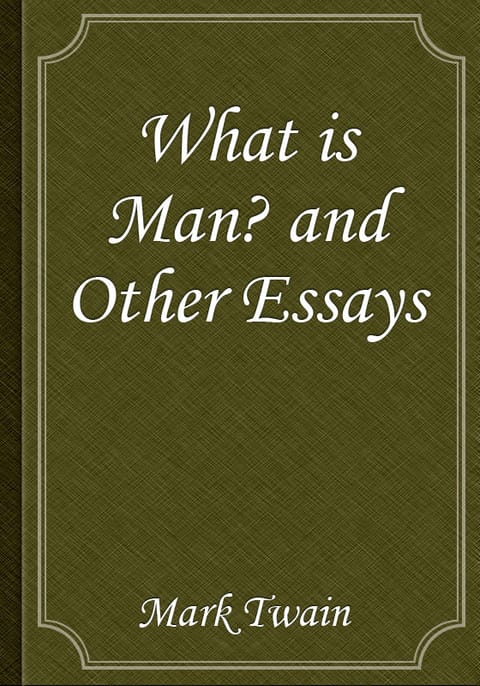 What Is Man? and Other Essays 표지 이미지