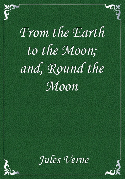 From the Earth to the Moon; and, Round the Moon 표지 이미지