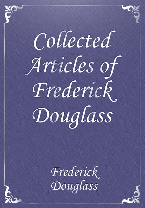 Collected Articles of Frederick Douglass 표지 이미지