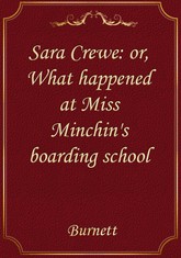 Sara Crewe: or, What happened at Miss Minchin's boarding school 표지 이미지