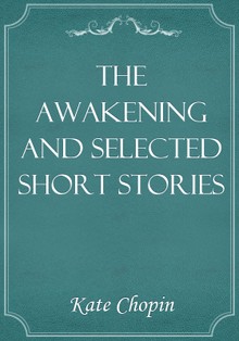 The Awakening and Selected Short Stories