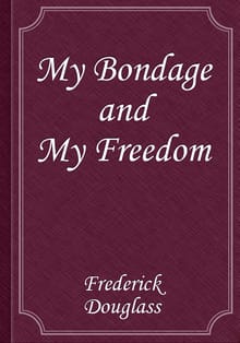 My Bondage and My Freedom