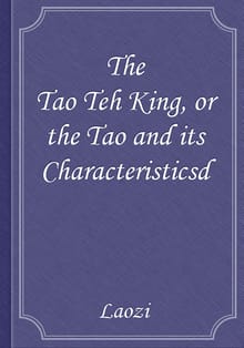 The Tao Teh King, or the Tao and its Characteristics