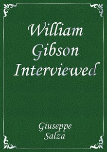 William Gibson Interviewed