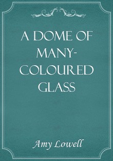 A Dome of Many-Coloured Glass