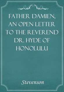 Father Damien, an Open Letter to the Reverend Dr. Hyde of Honolulu