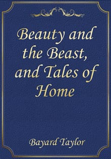 Beauty and the Beast, and Tales of Home