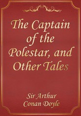 The Captain of the Polestar, and Other Tales 표지 이미지