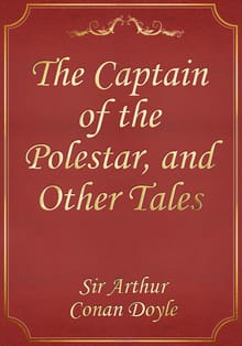 The Captain of the Polestar, and Other Tales