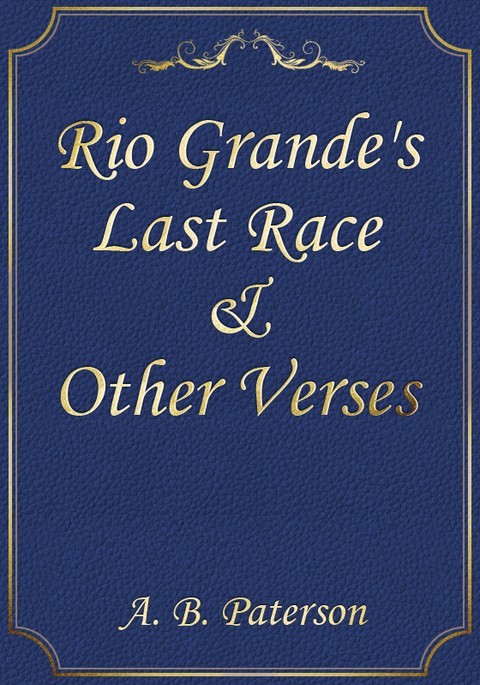 Rio Grande's Last Race & Other Verses 표지 이미지
