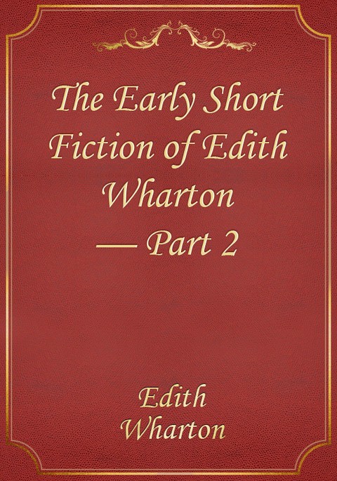 The Early Short Fiction of Edith Wharton — Part 2 표지 이미지