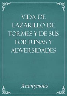 Vida De Lazarillo De Tormes Y De Sus Fortunas Y Adversidades