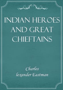 Indian Heroes and Great Chieftains