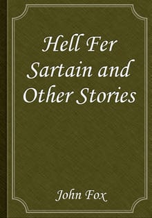 Hell Fer Sartain and Other Stories