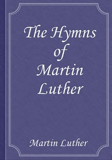 The Hymns of Martin Luther