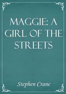 Maggie: A Girl of the Streets