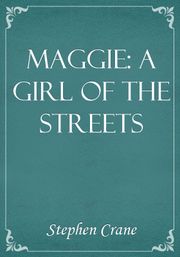 Maggie: A Girl of the Streets