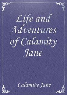 Life and Adventures of Calamity Jane