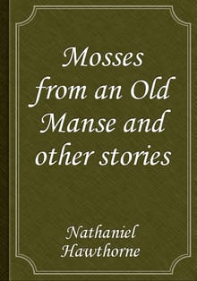 Mosses from an Old Manse and other stories