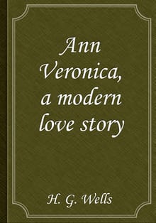Ann Veronica, a modern love story