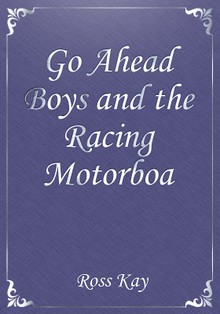 Go Ahead Boys and the Racing Motorboa