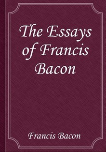 The Essays of Francis Bacon