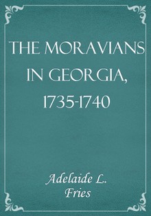 The Moravians in Georgia, 1735-1740