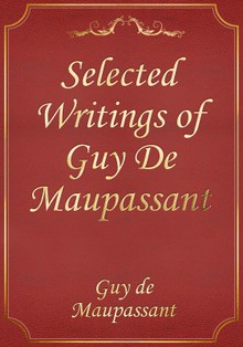 Selected Writings of Guy De Maupassant