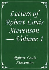 Letters of Robert Louis Stevenson — Volume 1 표지 이미지