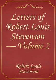 Letters of Robert Louis Stevenson — Volume 2
