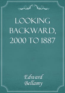 Looking Backward, 2000 to 1887