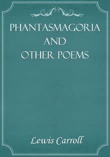 Phantasmagoria and Other Poems