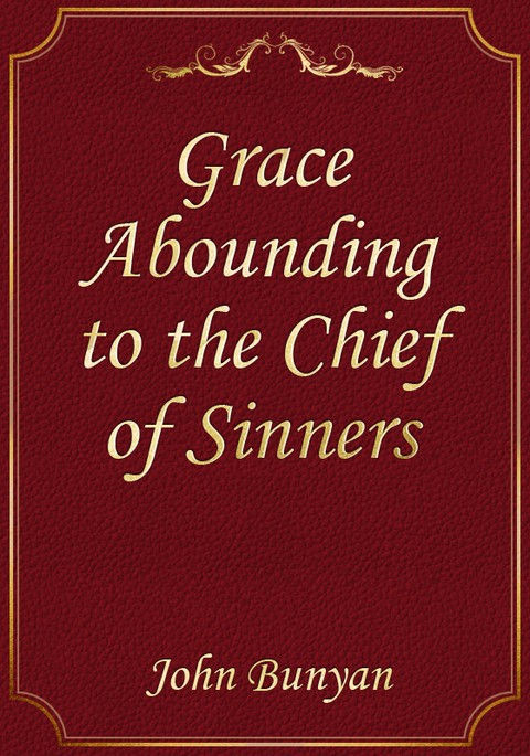 Grace Abounding to the Chief of Sinners 표지 이미지