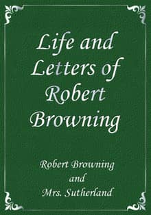 Life and Letters of Robert Browning