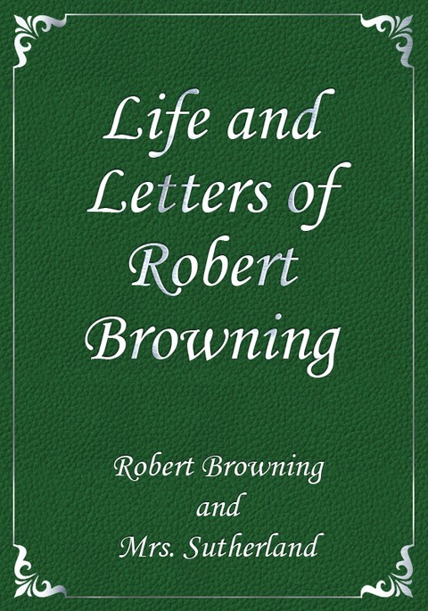 Life and Letters of Robert Browning 표지 이미지