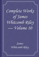 Complete Works of James Whitcomb Riley — Volume 10 표지 이미지