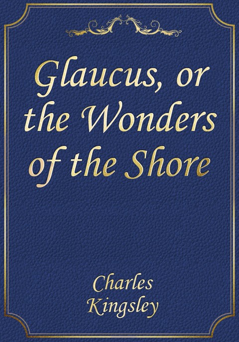 Glaucus, or the Wonders of the Shore 표지 이미지