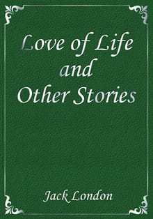 Love of Life and Other Stories