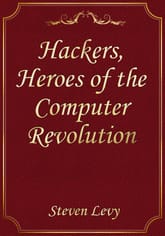 Hackers, Heroes of the Computer Revolution 표지 이미지