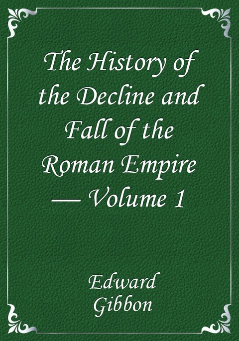 The History of the Decline and Fall of the Roman Empire — Volume 1 표지 이미지