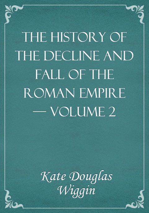 The History of the Decline and Fall of the Roman Empire — Volume 2 표지 이미지